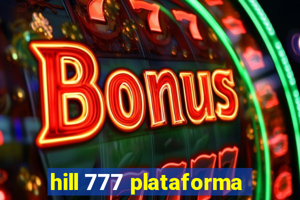 hill 777 plataforma